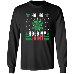 Ho Ho Hold My Joint Long T-Shirt