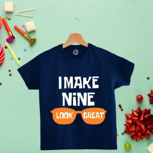 I make NINE look great | 9th Birthday T-Shirts