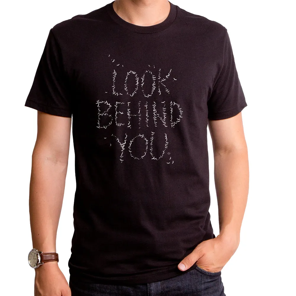 Look Behind You Men's T-Shirt